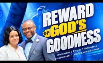 THE REWARD OF GOD’S GOODNESS